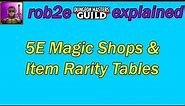 5E Magic Shops & Item Rarity Tables