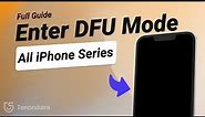How to Enter DFU Mode on iPhone - All Series [Full Guide]