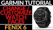 How to Customize Watch Faces - Garmin Fenix 6 Tutorial