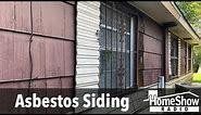 What should I do about asbestos siding on my home?