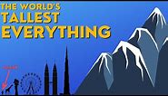 The World's Tallest EVERYTHING