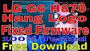 LG G6 H870 Hang Logo Fixed Firmware 100% Tested Free Download
