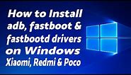 Install ADB, Fastboot & Fastbootd Drivers on Windows | Any Miui Device; Xiaomi, Redmi or Poco