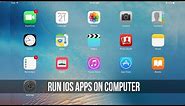 Run iOS Apps/Games on Computer! [How to]