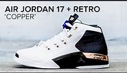 Air Jordan 17 + Retro 'Copper' Quick On Feet Look