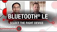 Connect: How to select the right Bluetooth LE device