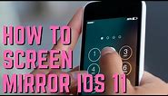 How To Screen Mirror iOS 11
