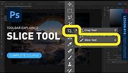 Slice Tool - Toolbar Explained & Demonstrated [Photoshop Tutorial for Beginners]