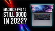 Is the macbook 16 (2019) still a good laptop in 2022?
