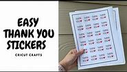 HOW TO MAKE THANK YOU STICKERS |Print then Cut| CRICUT CRAFTS |