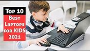 Top 5 Best Laptops for Kids & Teenagers 2021