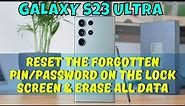 How to Reset the Forgotten PIN/Password on the Lock Screen & Erase All Data Samsung Galaxy S23 Ultra