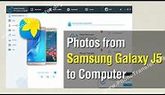 How to Copy Photos from Samsung Galaxy J5 to Computer