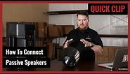 Quick Clip: How to connect passive speakers? (Pro Acoustics Tech Talk Ep. 55)