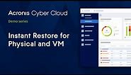 Instant Restore for Physical and VM | Acronis Cyber Backup Cloud | Acronis Cyber Cloud Demo Series