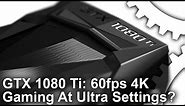 GTX 1080 Ti Review! The Best GPU for 4K 60fps Gaming!