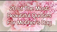 20 of The Most Beautiful Quotes For Mother’s Day