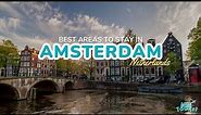 🏰 Where to Stay in Amsterdam 2024: 8 Best Areas (+Map)