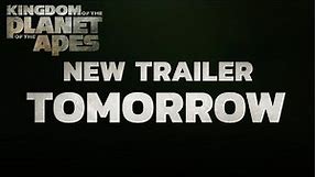 Kingdom of the Planet of the Apes | New Trailer Tomorrow
