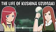 The Life Of Kushina Uzumaki (Naruto)