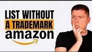 List Your Branded Product WITHOUT a Trademark! (Brand Approval on Amazon Seller Central)