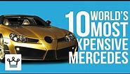 Top 10 Most Expensive Mercedes Benz Cars In The World