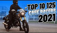 Top 10 125cc Cafe Racers 2021!