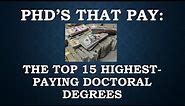 PhDs That Pay: The Highest Paying Doctoral Degrees