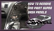 How to Remove & Paint MKIV Supra Dash Panels