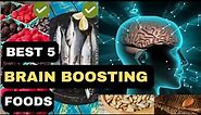 Top 5 Brain Boosting Foods You Need to Try | Mind Enhancing Meals | Sharpen your brain