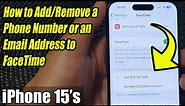 iPhone 15/15 Pro Max: How to Add/Remove a Phone Number or an Email Address to FaceTime