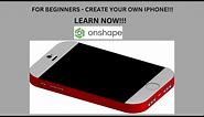 Onshape CAD: Tutorial for a Simple iPhone Design!