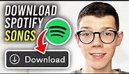 How To Download Spotify Songs On PC & Mac - Full Guide