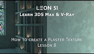 How to create a plaster material with 3DS Max and V-Ray - Lesson 8