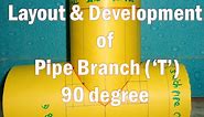 Layout and Development of Pipe Branch 90 degree