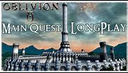 The Elder Scrolls IV: Oblivion - Longplay (Main Quest) Walkthrough (No Commentary)