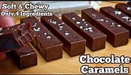 Easy Homemade Chocolate Caramels Recipe ~ Only 4 Ingredients | Chocolate Caramel Candy