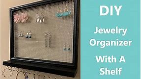 DIY Easy Jewelry Shelf Organizer Earring Holder from picture frame #jewelryorganizer #earringholder