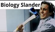 Biology Slander