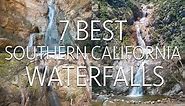 7 Best Southern California Waterfalls