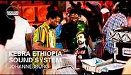 Kebra Ethiopia Sound System | Boiler Room Johannesburg: Kebra Ethiopia Sound System