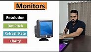 Monitors | Resolution | Dot Pitch | Refresh Rate | CRT