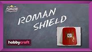 How to Make a Roman Shield | Hobbycraft