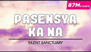 Silent Sanctuary - Pasensya Ka Na (Official Lyric Video)