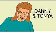 Danny and Tonya