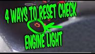 HOW TO RESET CHECK ENGINE LIGHT CODES, 4 FREE EASY WAYS !!!