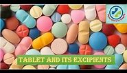 Tablet and its excipients in depth