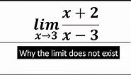 Why The Limit Does Not Exist