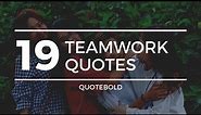 19 Teamwork Quotes for Employees