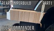 Jeep Commander - Rear Bumper Build - Part 1 - TEMPLATE